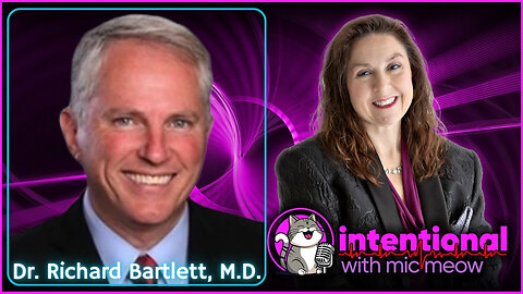 Intentional Episode 235: "I Want To Live!" with Dr. Richard Bartlett