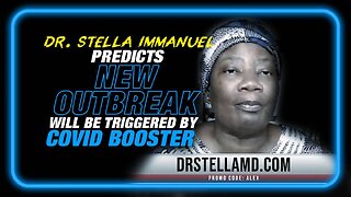 MUST WATCH: Dr. Stella Predicts New Outbreak to be Triggered by COVID Booster