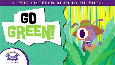 Go Green! - A Twin Sisters®️ Read To Me Video