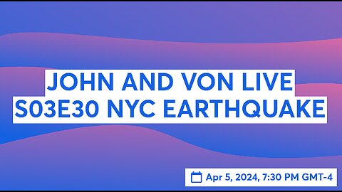 JOHN AND VON LIVE S03E30 NYC EARTHQUAKE