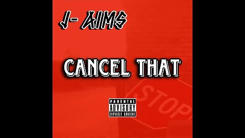 J- Aims- Cancel That (Audio)