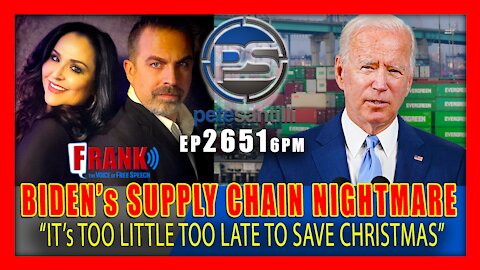 EP 2651 6PM BIDEN's SUPPLY CHAIN NIGHTMARE t's Too Little To Late To Save Christmas