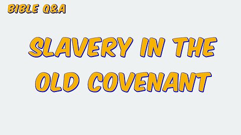 Slavery in the Old Covenant