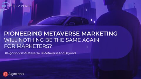 Pioneering metaverse marketing