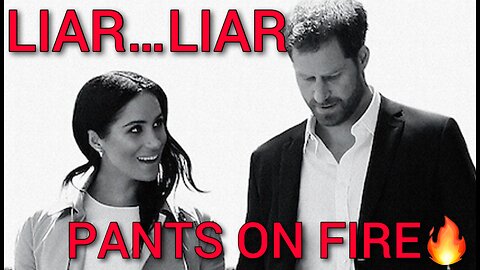 Harry and Meghan- Liar…LIAR