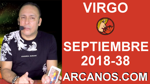 HOROSCOPO VIRGO-Semana 2018-38-Del 16 al 22 de septiembre de 2018-ARCANOS.COM