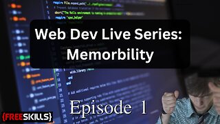 Web Dev Live Series: Memorbility