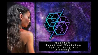 Quantum Practice Workshop - Alchemy, Body and Spirit (October 1, 2023)