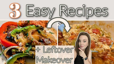 EASY WEEKNIGHT DINNER IDEAS | LEFTOVER MAKEOVER!! | NO. 130