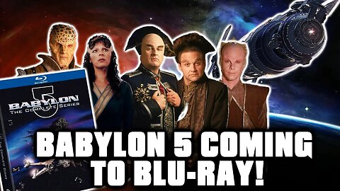 Babylon 5 Is Coming To Blu-Ray!