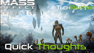 Mass Effect Andromeda - Quick Thoughts