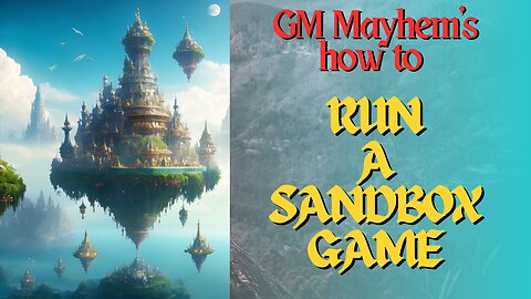 GM Mayhem's How to Run a Sandbox Game