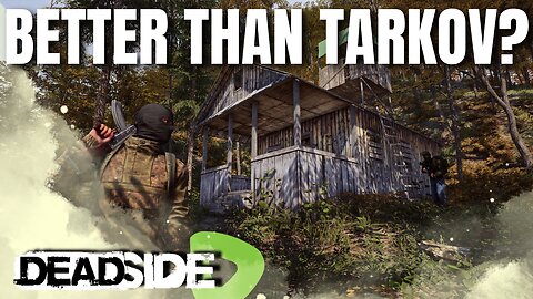 IS THIS BETTER THAN TARKOV? | Deadside Adventures