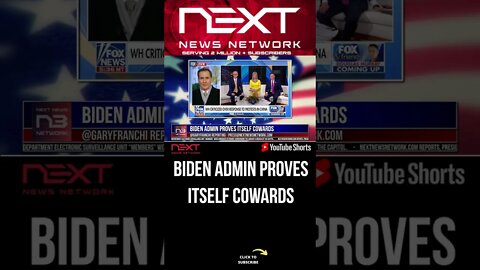 Biden Admin PROVES itself Cowards #shorts