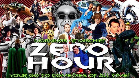 Mornings of Mischief ZeroHour - Your GO TO Comedies of all time!