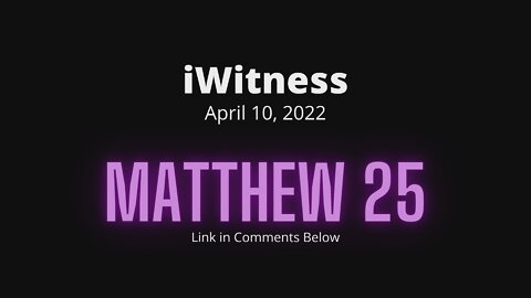 Matthew 25 Read & Discuss | 04/10/2022