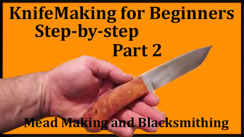 Knifemaking for Beginners Part 2