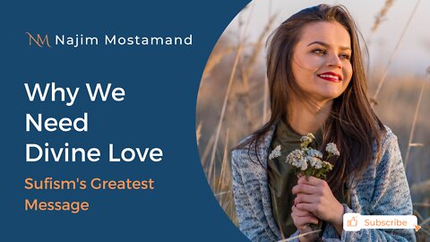 Why We Need Divine Love (Spiritual Wisdom) - Najim Mostamand
