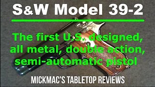 S&W Model 39-2 9MM Semi-Automatic Pistol Tabletop Review - Episode #202319