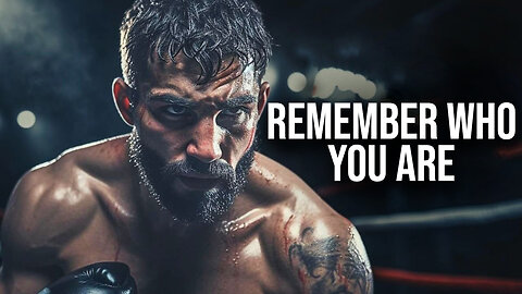 REMEMBER WHO YOU ARE - Motivational Speech