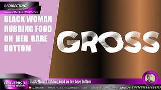 Black Woman Rubbing Food on her bare bottom | GROSS REE Grocery STORE Shenanigans