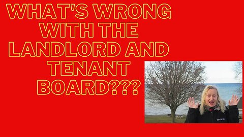 What's Wrong with the Landlord and Tenant Board???