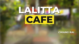 Lalitta Cafe Chiang Rai Thailand