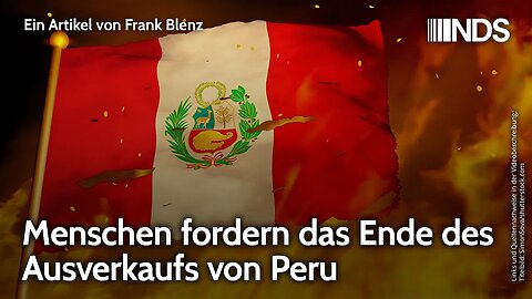 Menschen fordern das Ende des Ausverkaufs von Peru | Frank Blenz | NDS-Podcast