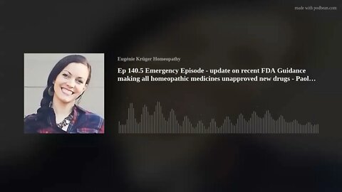 Ep 140.5 Emergency Episode - update on recent FDA Guidance making all homeopathic medicines unapprov