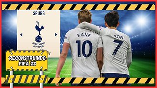 FIFA 23 | RECONSTRUINDO O TOTTENHAM!! Modo Carreira REALISTA