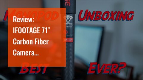 Review: IFOOTAGE 71" Carbon Fiber Camera Monopod Professional Telescopic Video Monopods Base Tr...