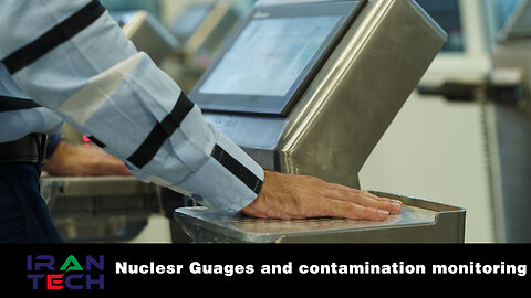 Iran Tech: Nuclear Guages + Contamination Monitoring