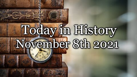 Today in History – November 8, 2021