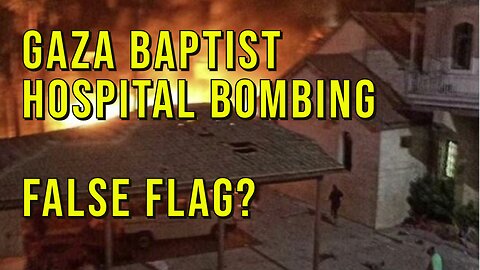 Gaza Baptist Hospital "Bombing" - Potential False Flag. Who Benefits? Iran.