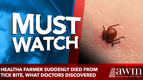 A Farmer Suddenly Died From Tick Bite, What Doctors Discovered Left Them Terrified