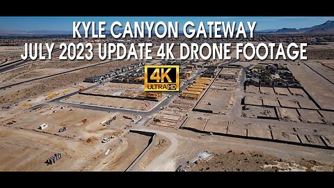 Kyle Canyon Gateway July 2023 Update 4K Drone Footage