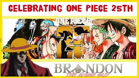 Anime Guy Presents: One Piece Monthly #3 and 25th Celebration with @Ironcaster