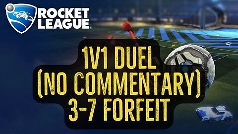 Let's Play Rocket League Gameplay No Commentary 1v1 Duel 3-7 Forfeit