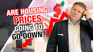 Are Home Prices Going to Go Down?