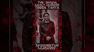 Tooba Yahya, The Shafia Family Murders, Afghan Murderer