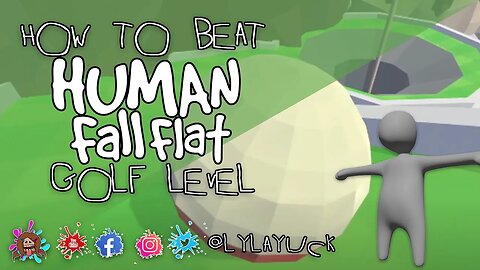 How To Beat Golf Stage Human Fall Flat