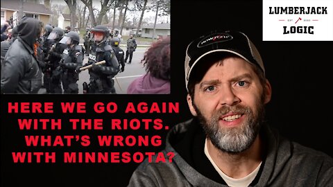 MORE RIOTS IN MINNESOTA, and we don't even have a verdict in the Derek Chauvin - George Floyd Trial.