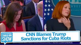 CNN Blames Trump Sanctions for Cuba Riots