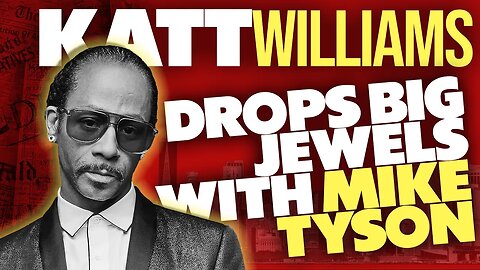 KATT WILLIAMS tells Mike Tyson Whats on his Mind
