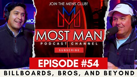 Episode #54 | Billboards, Bros, and Beyond | The Most Man Podcast