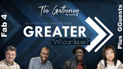 FAB FOUR + Guests - The Gathering NJ - Greater Works?!