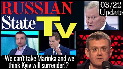 "WE THINK KYIV WILL SURRENDER?!" 03/22 RUSSIAN TV Update ENG SUBS