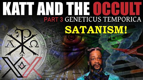 Katt Willams and the Occult Pt 3 Geneticus Temporica The Ultimate Katt Decode and Beyond!