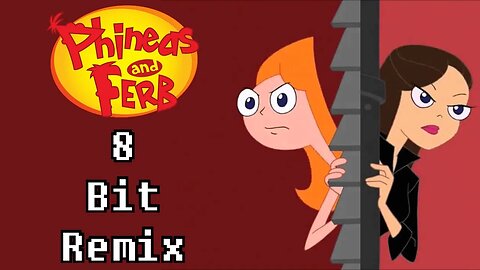 Busted [Phineas and Ferb] - 8 Bit Remix