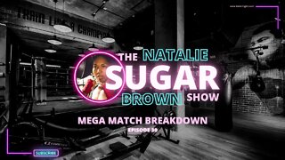 Mega Match Breakdown | The Sugar Show with Natalie Brown | Talkin' Fight